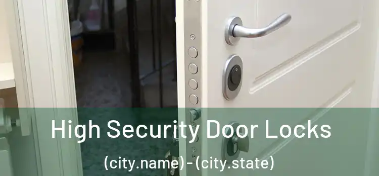 High Security Door Locks (city.name) - (city.state)